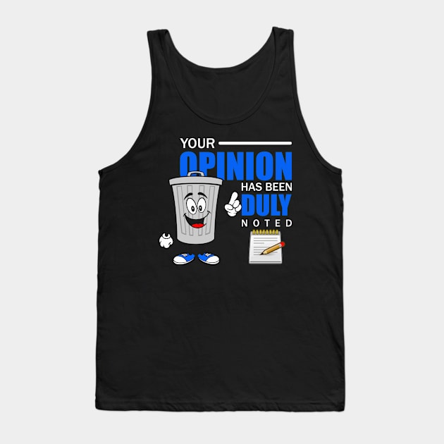 YOUR OPINION HAS BEEN DULY NOTED Tank Top by 99% Match